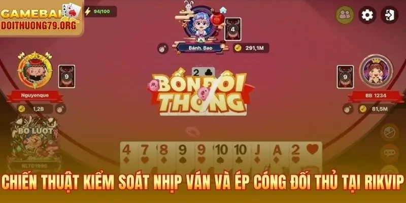 Luật Đánh Tiến Lên Miền Nam Rikvip | Hệ Số Phạt Và Mẹo Đánh 4 Chiến thuật kiểm soát nhịp ván và ép cóng đối thủ tại Rikvip